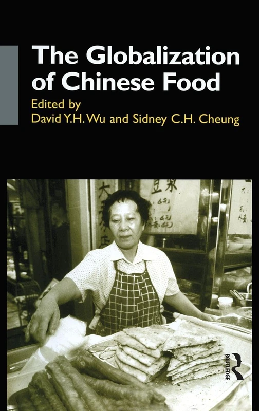 The Globalisation of Chinese Food (Anthropology of Asia)