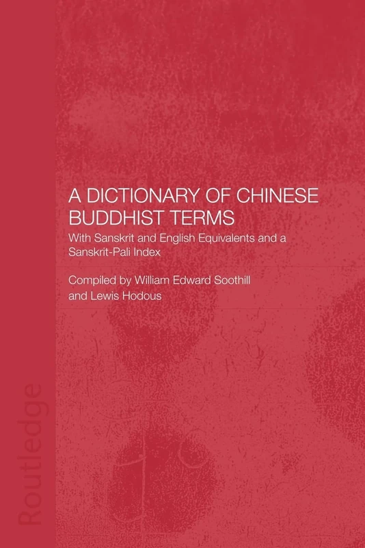 A Dictionary of Chinese Buddhist Terms: With Sanskrit and English Equivalents and a Sanskrit-Pali Index