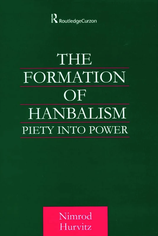 The Formation of Hanbalism: Piety into Power (Culture and Civilization in the Middle East) - Image 1
