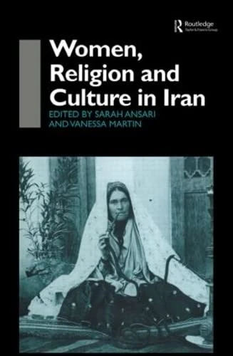 Routledge - Women, Religion and Culture in Iran (RAS Books)