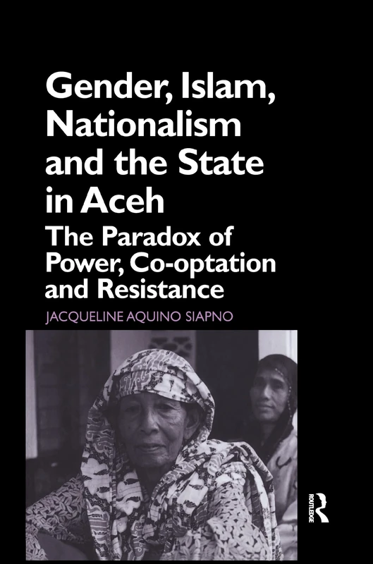 Routledge - Gender, Islam, Nationalism and the State in Aceh