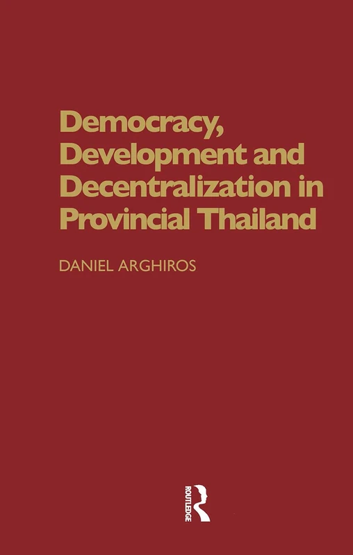 Democracy, Development and Decentralization in Provincial Thailand (NIAS)