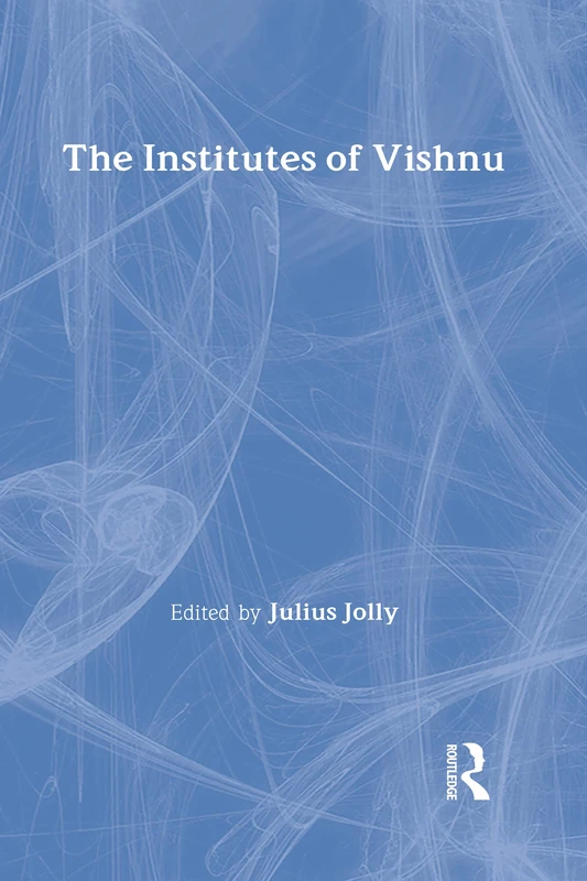 The Institutes of Vishnu: 7 (Sacred Books of the East)