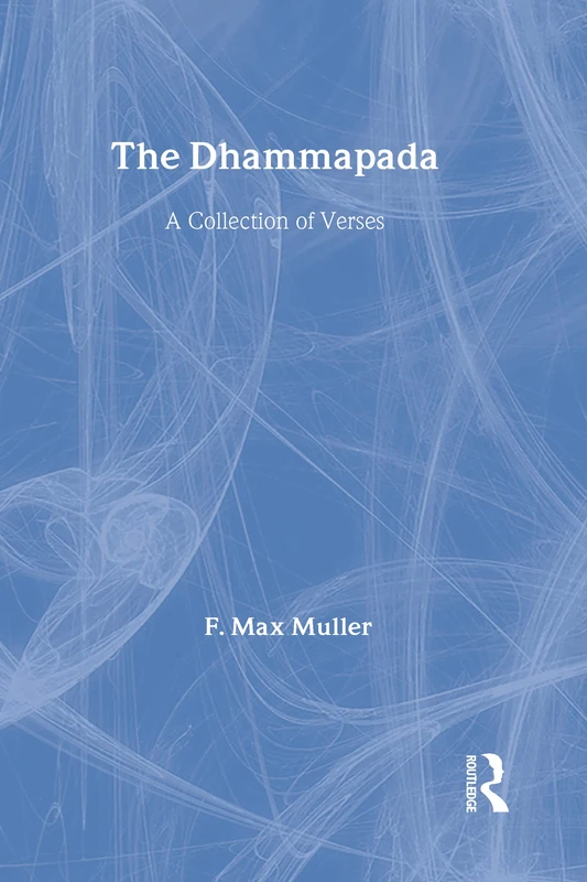 Routledge - The Dhammapada and Sutta-Nipata (Sacred Books of the East)
