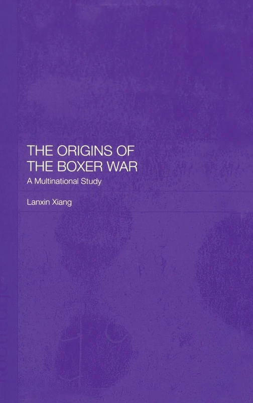 The Origins of the Boxer War: A Multinational Study (Graduate Institute of International Studies, Geneva)