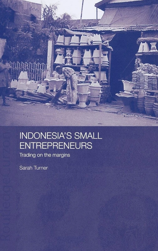 Routledge - Indonesia's Small Entrepreneurs: Trading on the Margins