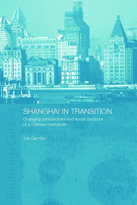 Shanghai in Transition: Changing Perspectives and Social Contours of a Chinese Metropolis - Image 1