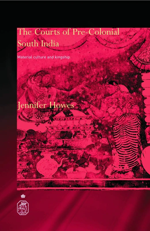 Routledge - The Courts of Pre-Colonial South India Book