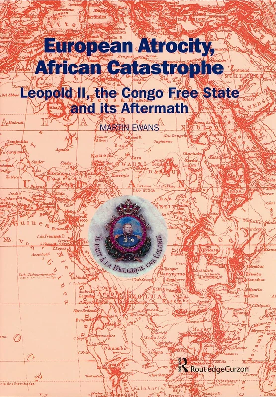 Routledge - European Atrocity, African Catastrophe Book
