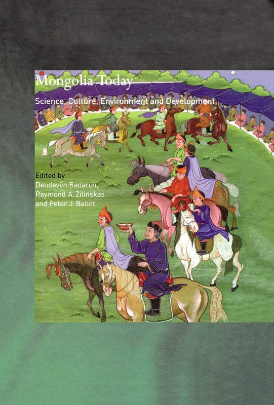 Mongolia Today: Science, Culture, Environment and Development (Central Asian Studies)