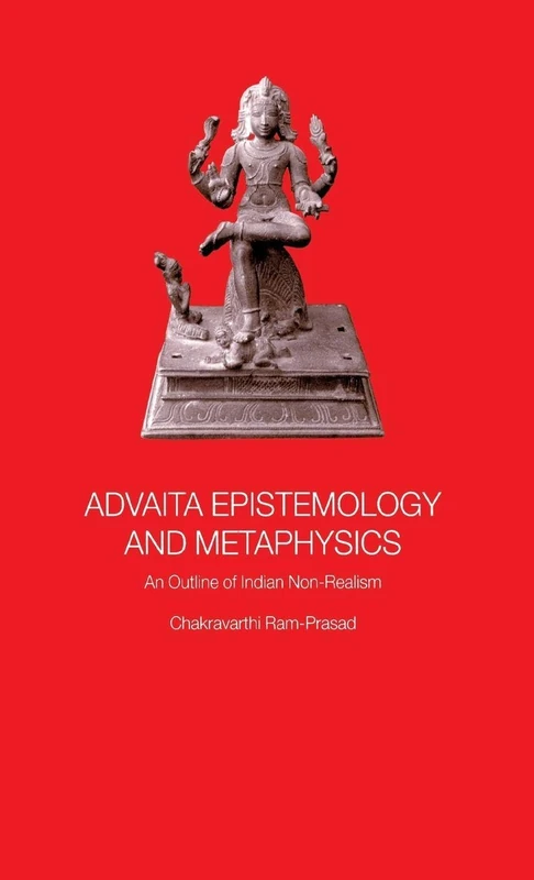 Routledge Advaita Epistemology and Metaphysics - Indian Philosophy