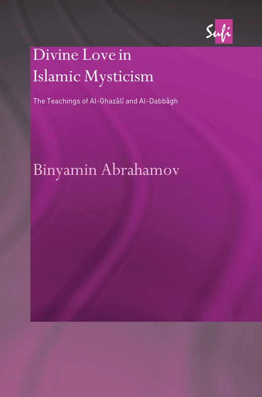 Routledge Divine Love in Islamic Mysticism - Al-Ghazali & Al-Dabbagh