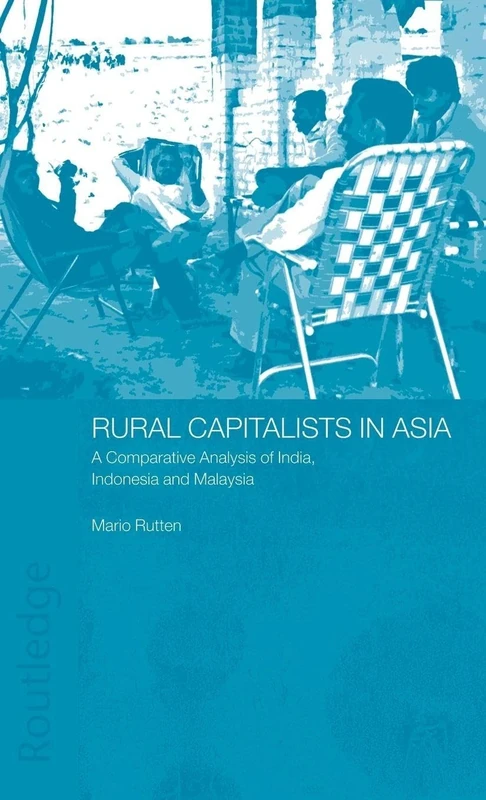 Rural Capitalists in Asia: A Comparative Analysis on India, Indonesia and Malaysia: 88 (Nordic Institute of Asian Studies Monograph Series)