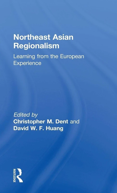 Northeast Asian Regionalism: Lessons from the European Experience