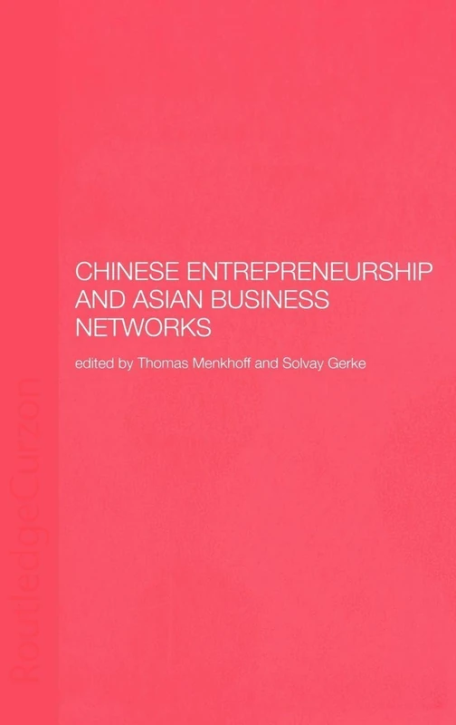 Chinese Entrepreneurship and Asian Business Networks