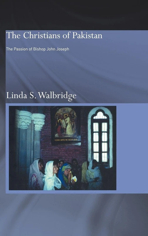 Routledge - The Christians of Pakistan: Bishop John Joseph