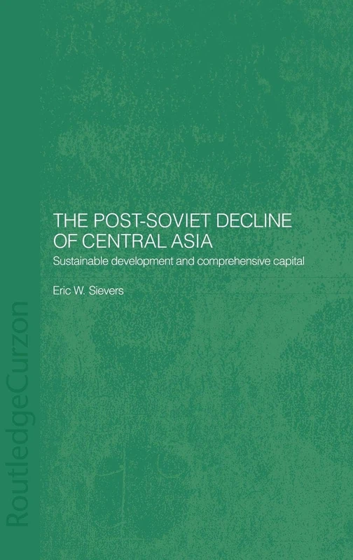 Routledge - The Post-Soviet Decline of Central Asia Book