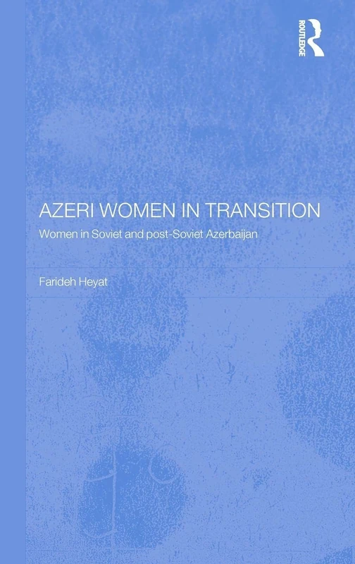 Routledge Azeri Women in Transition - Soviet and Post-Soviet
