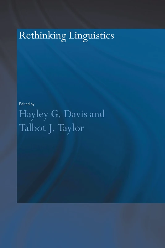 Rethinking Linguistics: 3 (Routledge Advances in Communication and Linguistic Theory)