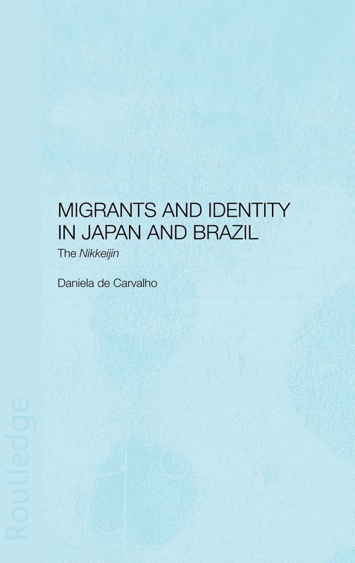 Routledge - Migrants and Identity in Japan and Brazil