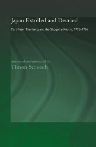 Japan Extolled and Decried: Carl Peter Thunberg's Travels in Japan 1775-1776