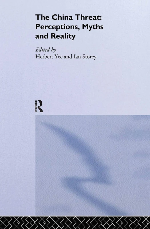 Routledge - The China Threat: Perceptions, Myths and Reality