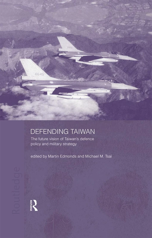 Routledge - Defending Taiwan: Military Strategy and Policy