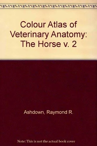 The Horse (v. 2) (Colour Atlas of Veterinary Anatomy)