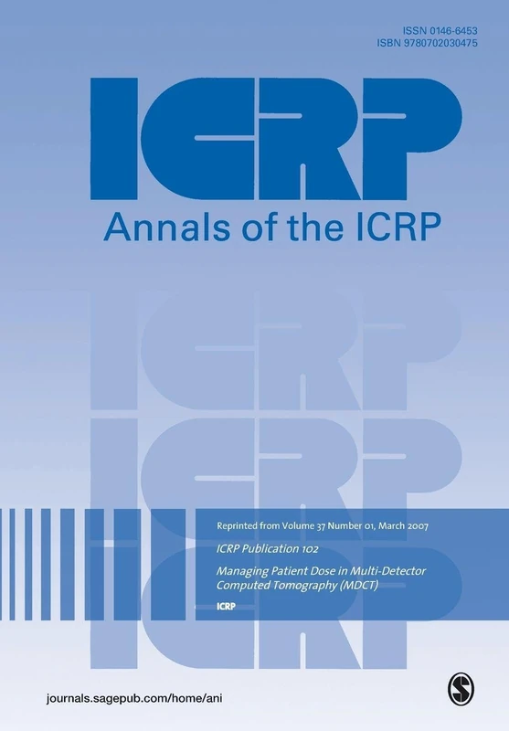 ICRP Publication 102: Managing Patient Dose in Multi-Detector Computed Tomography (MDCT) (Annals of the ICRP)