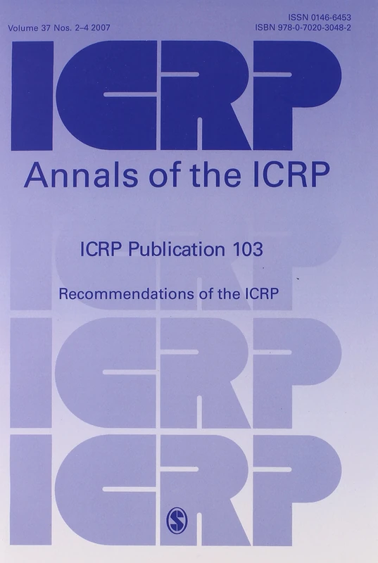 ICRP Publication 103: Recommendations of the ICRP (Annals of the ICRP)