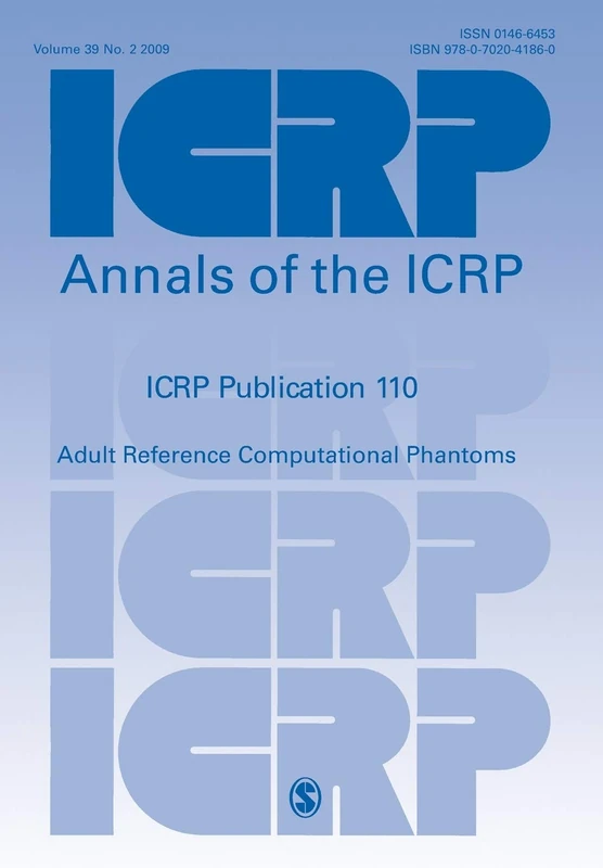 ICRP Publication 110: Adult Reference Computational Phantoms: 39 (Annals of the ICRP)