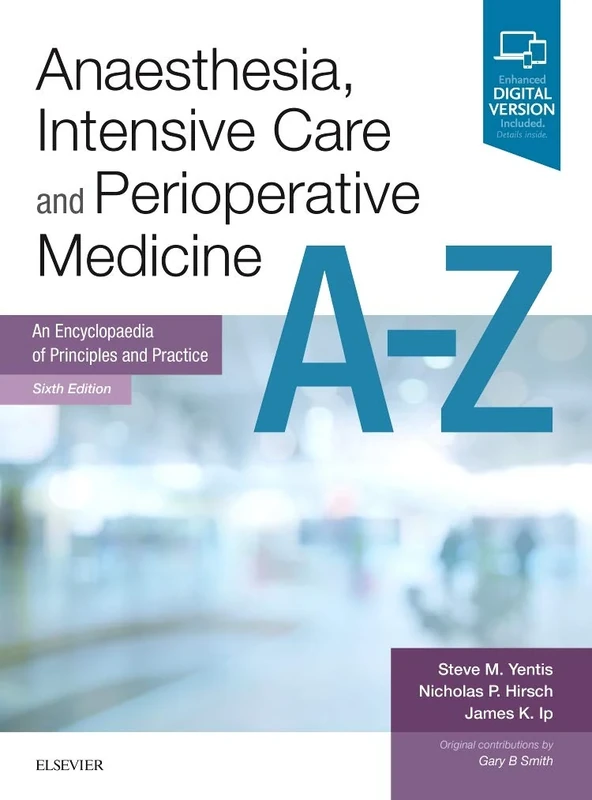 Anaesthesia, Intensive Care and Perioperative Medicine A-Z: An Encyclopaedia of Principles and Practice (FRCA Study Guides)