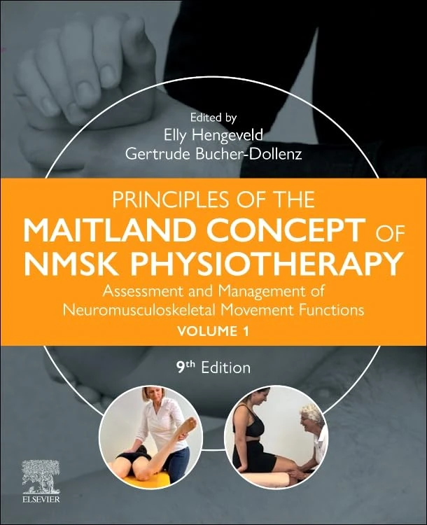 Principles of the Maitland Concept of NMSK Physiotherapy: Assessment and Management of Neuromusculoskeletal Movement Functions - Volume 1