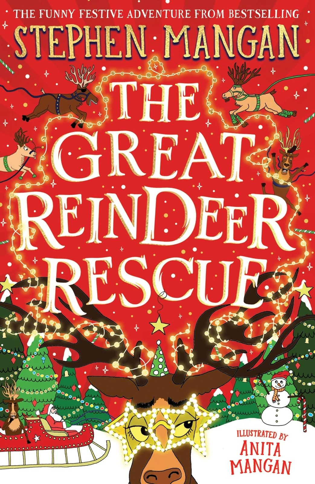 The Great Reindeer Rescue (the laugh-out-loud, highly illustrated, future Christmas classic from bestselling Stephen Mangan)