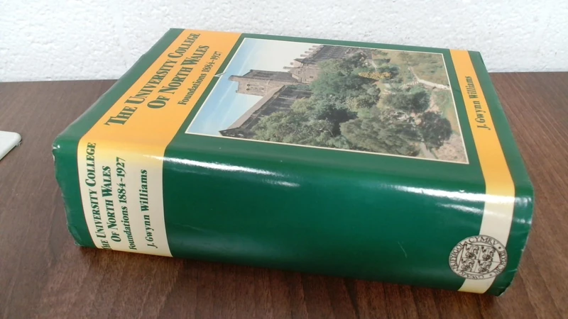 The University College of North Wales: Foundations: Foundations, 1884-1927
