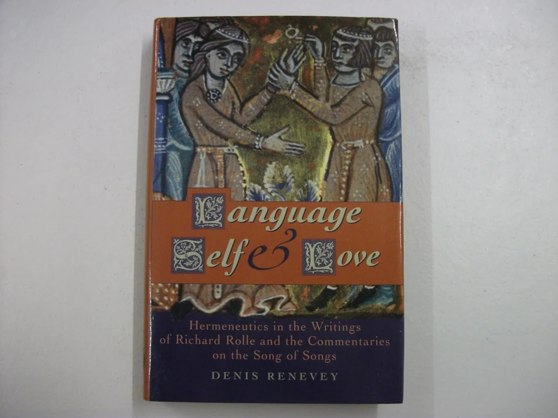 Language, Self and Love: Hermeneutics in the Writings of Richard Rolle