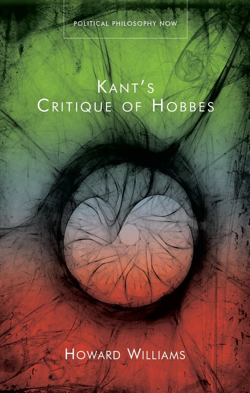 Kant's Critique of Hobbes: Sovereignty and Cosmopolitanism (Political Philosophy Now)