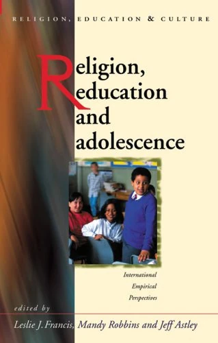 Religion, Education and Adolescence: International Empirical Perspectives (Religion, Education and Culture)