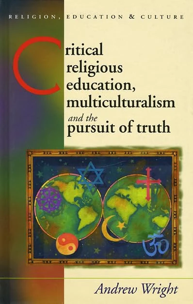Critical Religious Education, Multiculturalism and the Pursuit of Truth (Religion, Education and Culture)
