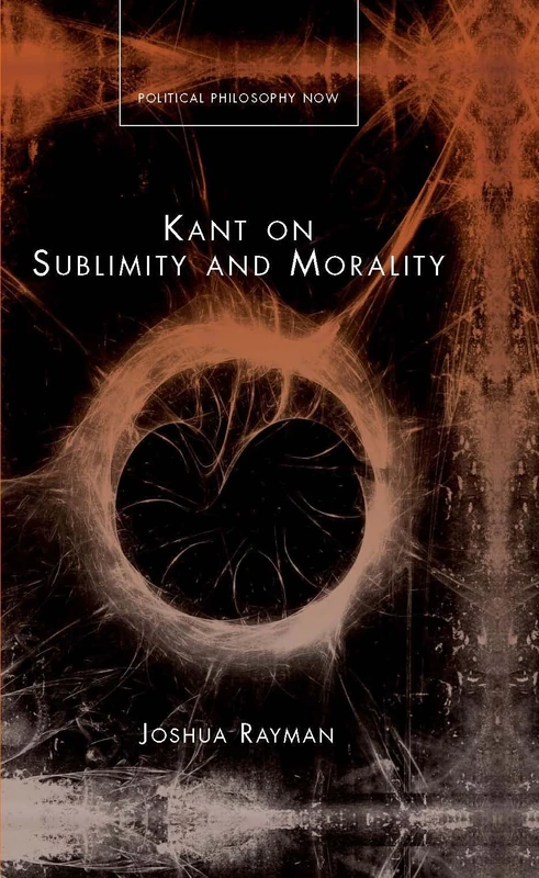 Kant on Sublimity and Morality (Political Philosophy Now)