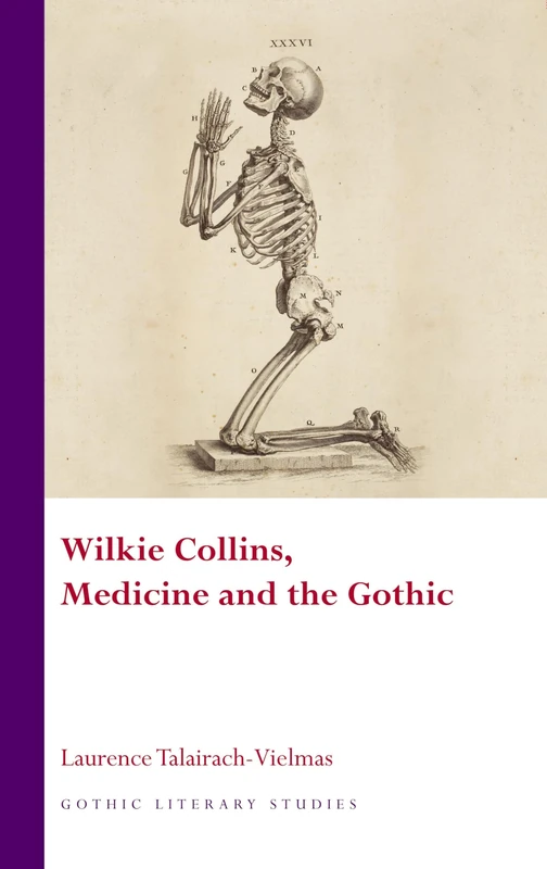 Wilkie Collins, Medicine and the Gothic (Gothic Literary Studies)