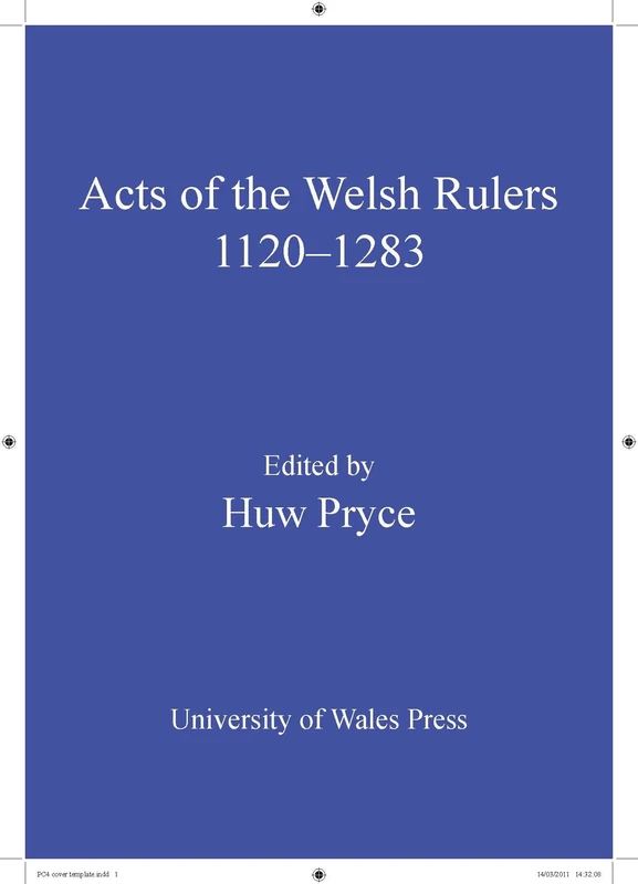 The Acts of the Welsh Rulers: 1120-1283