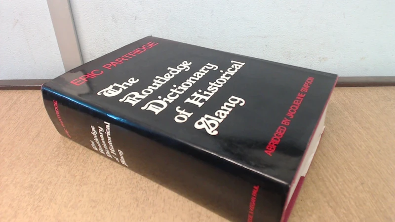 The Routledge Dictionary of Historical Slang