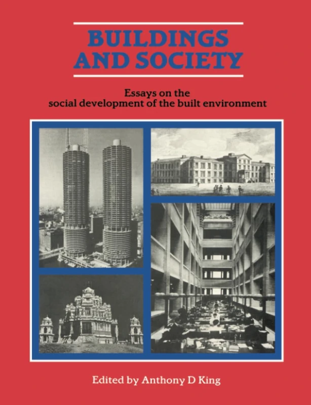 Buildings and Society: Essays on the Social Development of the Built Environment
