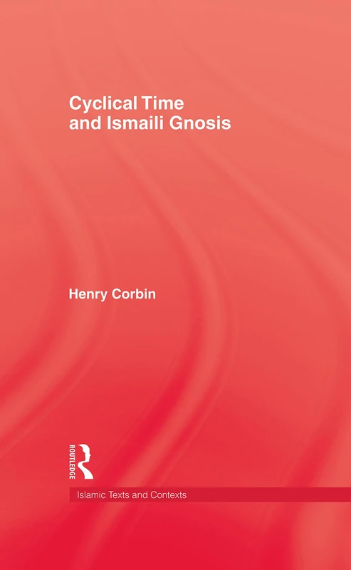 Cyclical Time & Ismaili Gnosis (Library of Arabic Linguistics)