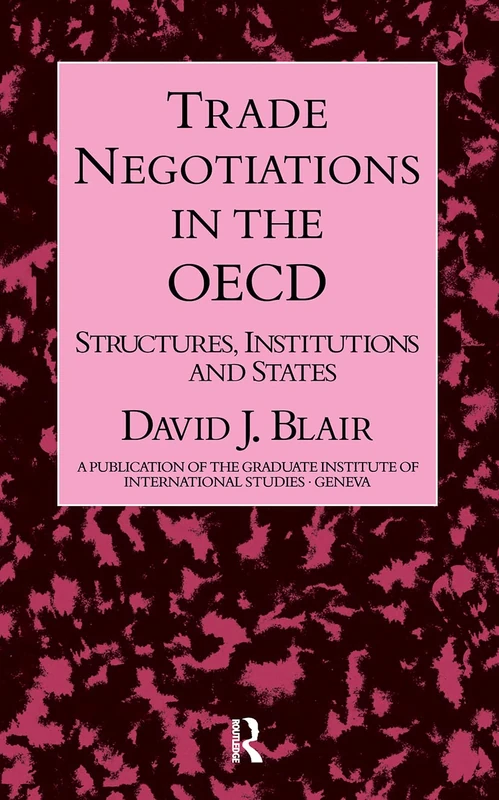 Trade Negotiations In The OECD: Structures, Institutions and States (Japanese Studies (Kegan))