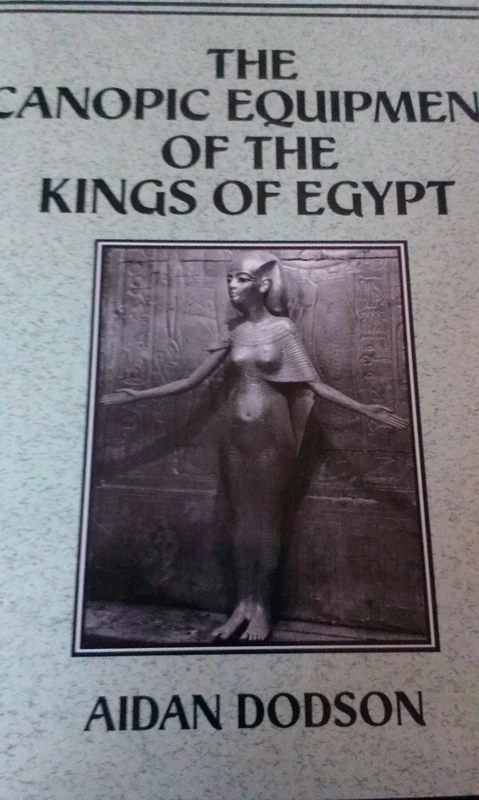 The Canopic Equipment Of The Kings of Egypt (Studies in Egyptology)