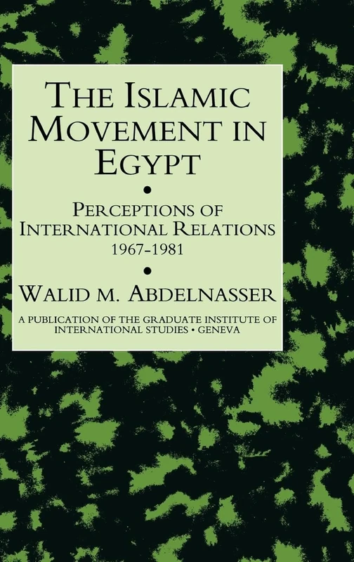 Islamic Movement In Egypt: Perceptions of International Relations 1967–81 (Japanese Studies (Kegan))