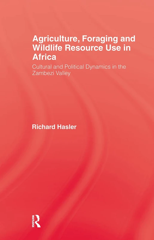 Routledge - Agriculture, Foraging and Wildlife Resource Use