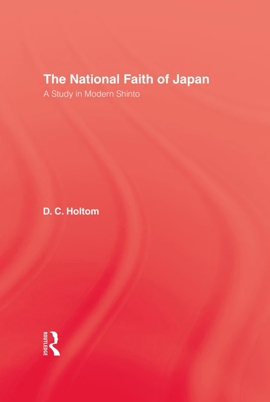 National Faith Of Japan: A Study in Modern Shinto: 1 (Japanese Studies (Kegan))